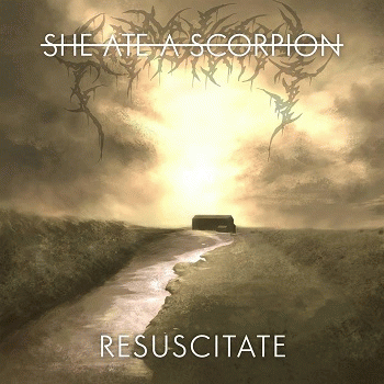 She Ate A Scorpion : Resuscitate